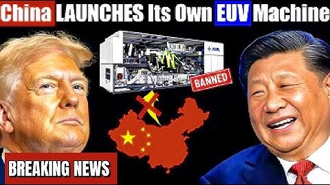 "How China Developed Its Own EUV Machine, Surpassing ASML and Shocking the U.S."