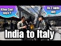 India to italy in just 2 lakhs  student experience in italy 