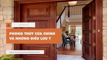 PHONG THỦY CỬA CHÍNH VÀ SỐ ĐO CỬA PHÙ HỢP - ELKAY DESIGN