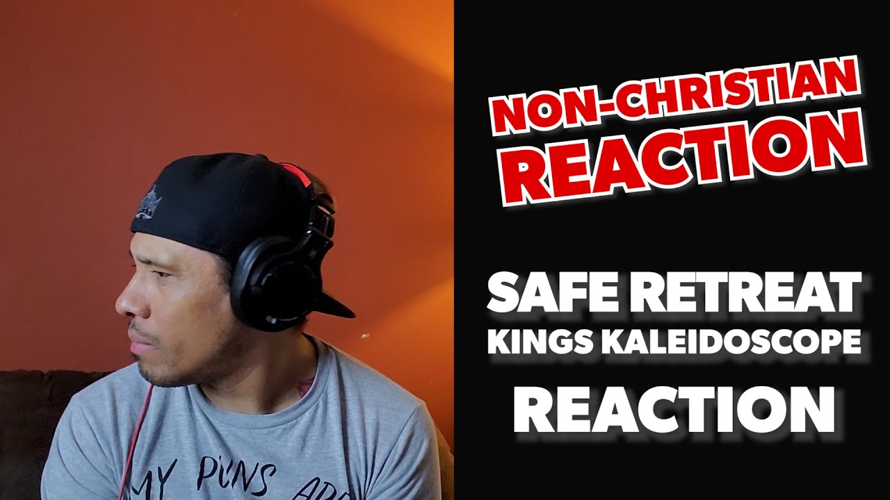 SAFE RETREAT KINGS KALEIDOSCOPE ft. BRAILLE NONCHRISTIAN REACTION