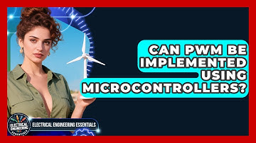 Can PWM Be Implemented Using Microcontrollers? | Electrical Engineering Essentials News