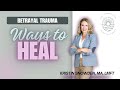 Neurobiology of betrayal trauma  how to heal