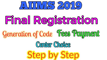 AIIMS 2019 Final Registration || Code Generation || Fees Payment || Center Choice || Step by Step
