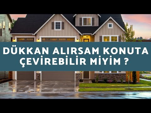 Dükkan olan bir yeri konuta çevirebilir miyim?