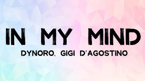 Thumbnail of In My Mind - Dynoro, Gigi D’Agostino (Lyric Music Video)