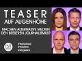 TEASER / AUF AUGENHÖHE / MACHEN ALTERNATIVE MEDIEN DEN BESSEREN JOURNALISMUS?