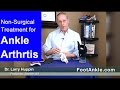 Ankle Arthritis Treatment – Pain-free Walking Without Surgery by Seattle Podiatrist Larry Huppin