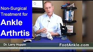 Ankle Arthritis Treatment Pain-Free Walking Without Surgery By Seattle Podiatrist Larry Huppin