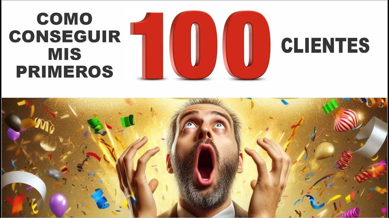 Como conseguir mis primero 100 clientes - YouTube