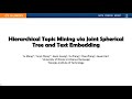 Hierarchical Topic Mining via Joint Spherical Tree and Text Embedding Poster Presentation