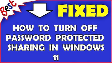 How to turn off password protected sharing in Windows 11