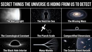 9 SECRET Things The Universe Is Hiding From Us To Detect