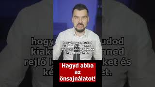 Hagyd abba az önsajnálatot