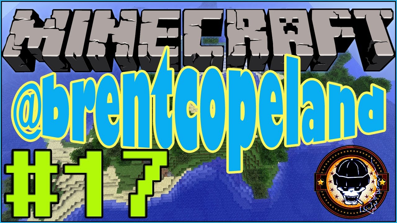 @brentcopeland [Minecraft] - Day 17