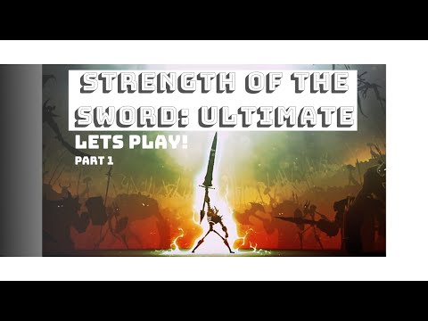 Strength of the Sword: ULTIMATE - Let's Play - Gameplay Walkthrough part 1