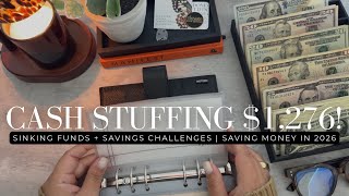 CASH STUFFING $1,276! | Sinking Funds + Savings Challenges | Saving Money in 2026