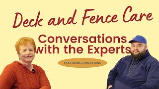 Deck and Fence Care - Conversations with the Experts