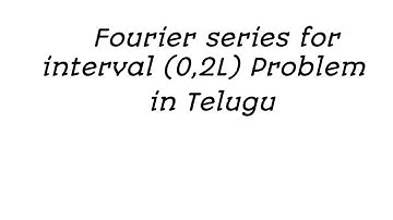 Fourier series of interval (0,2L) problem  | in Telugu | by Maths Btech
