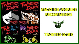Twisted Dark - Amazing Worlds Recommends!