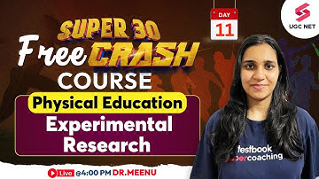 UGC NET Dec 2023 Physical Education | Experimental Research in One Video | JRF Revision | Dr.Meenu