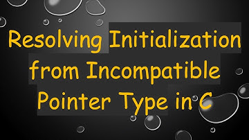 Resolving Initialization from Incompatible Pointer Type in C
