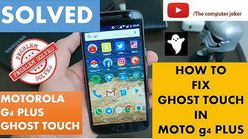 [Solved] How to fix ghost touch issue in moto g4 plus and other moto devices.