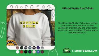 Official Waffle Slut T-Shirt
