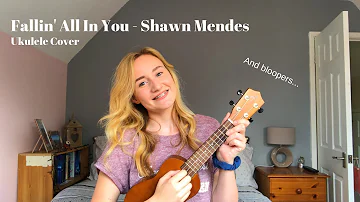 Fallin' All In You - Shawn Mendes Ukulele Cover