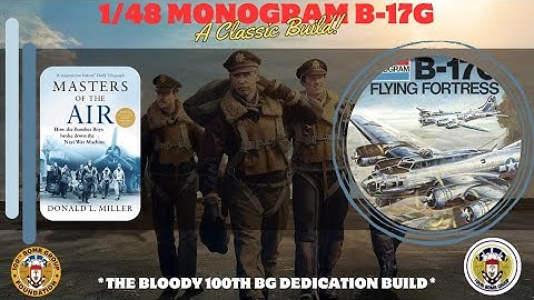 1/48 B-17G - Bloody 100th Dedication GB- #mastersoftheair #flyingfortress #B17 #boeing #monogram