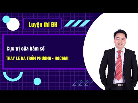 Video Cực Trị Hàm Số - Toán 12|Thầy Lê Bá Trần Phương -... - youtube