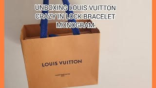 UNBOXING LOUIS VUITTON BRACELET  CRAZY IN LOCK MONOGRAM | My first Louis Vuitton Bracelet.