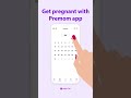 Learn Your Fertile Window And Get Pregnant With Premom Today