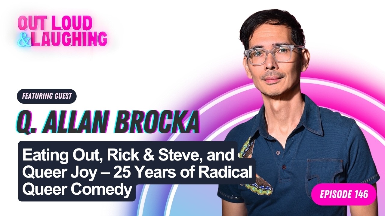 Eating Out, Rick & Steve, and Queer Joy – 25 Years of Radical Queer Comedy with Q. Allan Brocka