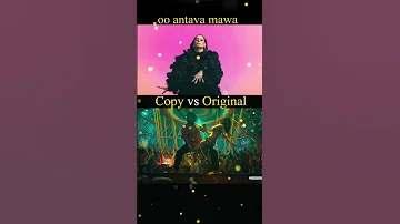Oo Antava Mawa Oo Oo Antava PUSHPA Copy Vs Original 