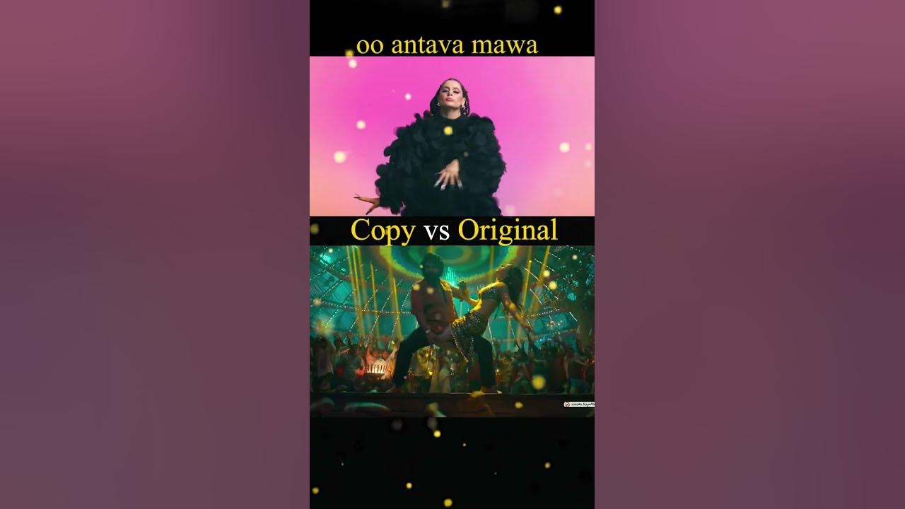 Oo Antava Mawa..Oo Oo Antava |  PUSHPA | Copy vs Original