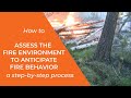 Assessing the fire environment to anticipate fire behavior