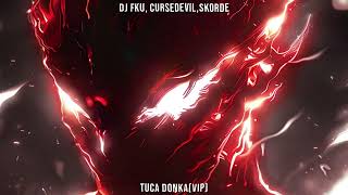 DJ FKU, CURSEDEVIL, Skorde - TUCA DONKA (VIP)