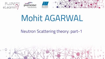 10 - Neutron scattering theory I by Mohit Agarwal