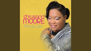 Video voorbeeld van "Chrysann Moore - Thank You Jesus"