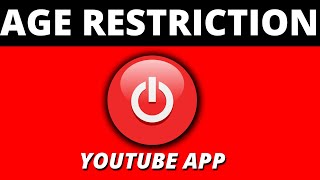 how to turn off age restriction on youtube app