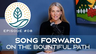 Carrying the Song Forward  | A Bountiful Path Reflection