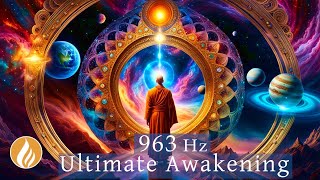 963 Hz Frequency of God  Ascending to Your Highest Dimension   Ultimate Spiritual Awakening Music