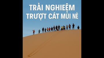 Trượt cát Mũi Né #truotcatmuine