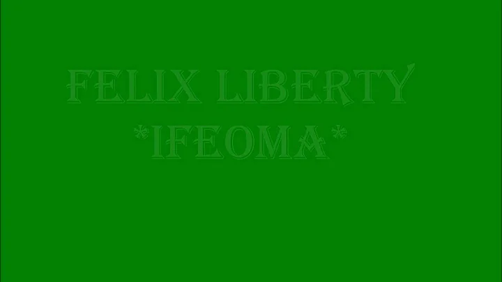 Felix Liberty - Ifeoma