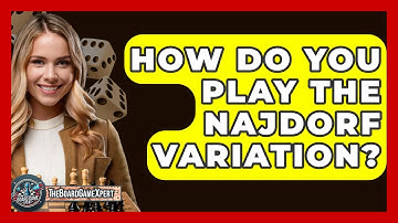 How Do You Play The Najdorf Variation? - The Board Game Xpert