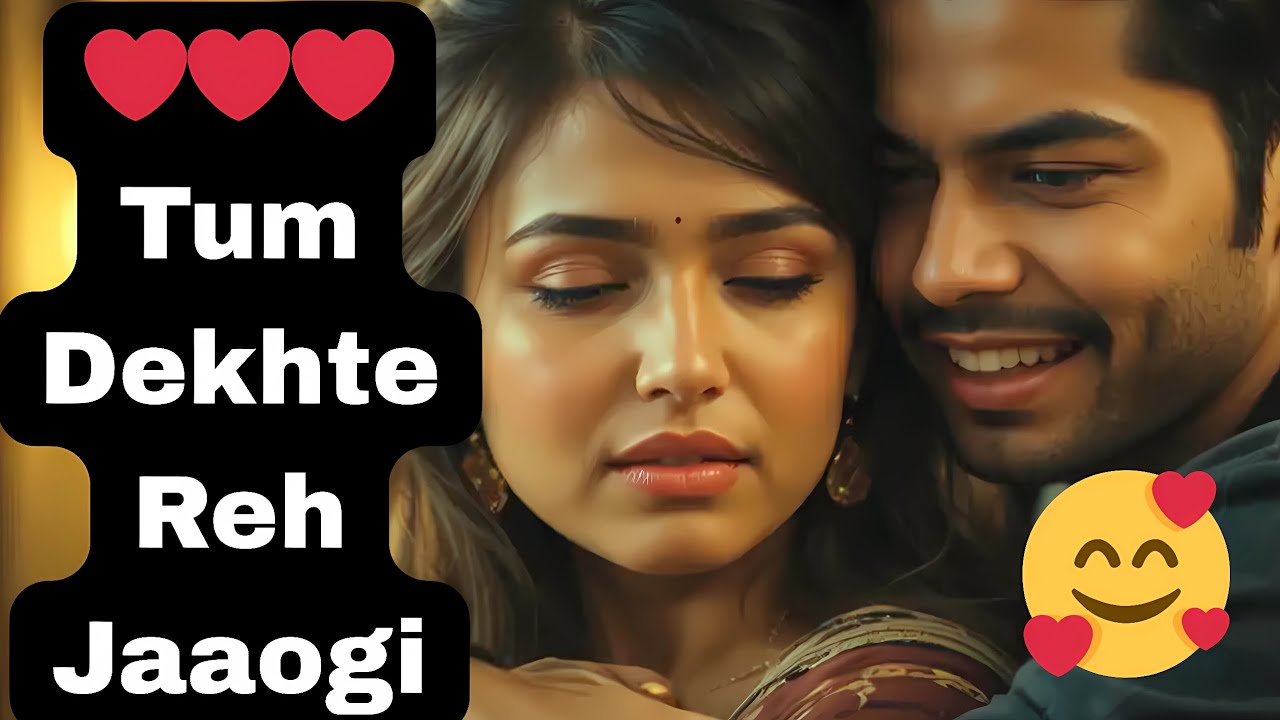 Tum Dekhte Reh Jaaogi ❤️🥰 | New Song 2025 🎶 | New Hindi Love Romantic Song With Lyrics 🥹😍