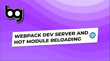 🌐 webpack dev server and hot module reloading