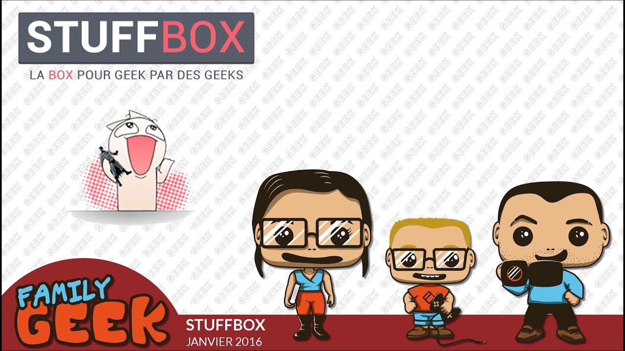Unboxing STUFFBOX Ouverture surprise Janvier - Family Geek - Ejayremy ...