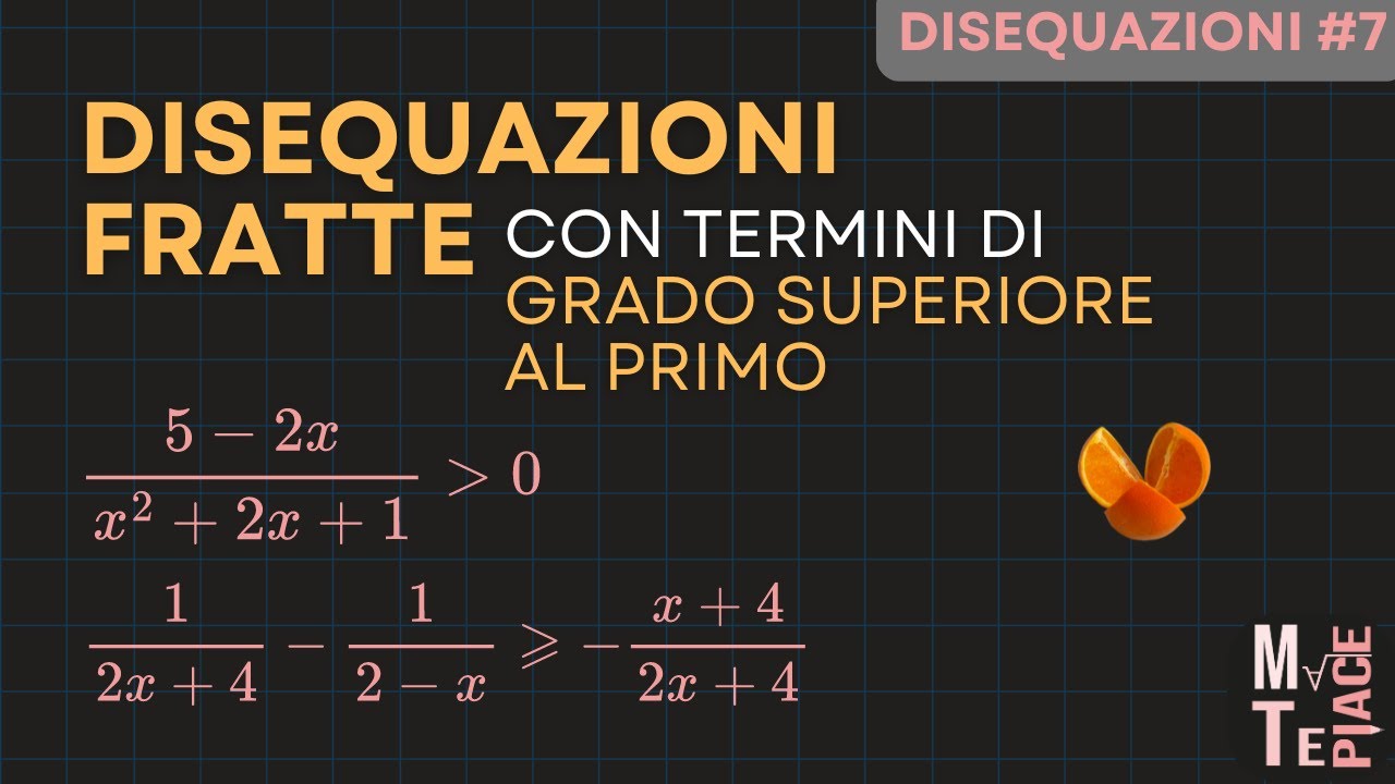 Disequazioni 7: disequazioni fratte con termini di grado superiore al primo