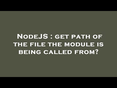 NodeJS : get path of the file the module is being called from?